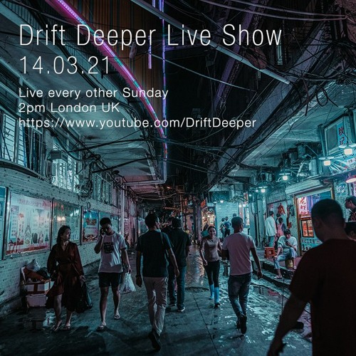 Drift Deeper Live Show 180 - 14.03.21