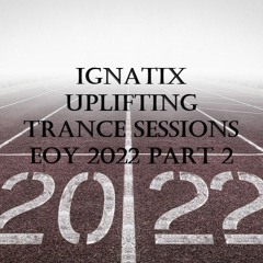 IGNATIX Uplifting Trance Sessions EOY 2022 Part 2