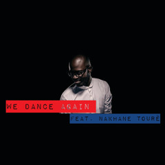 We Dance Again (feat. Nakhane Toure)