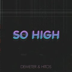 Demeter & Hítos - So High