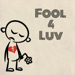 Fool 4 Luv (ft. sjvyzz, SouL WomaN, TLK)