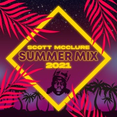 Scott McClure - Summer Mix 2021