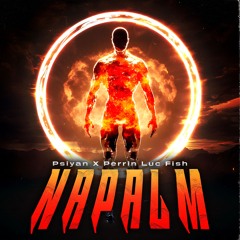 Psiyan X Perrin Luc Fish - "Napalm"