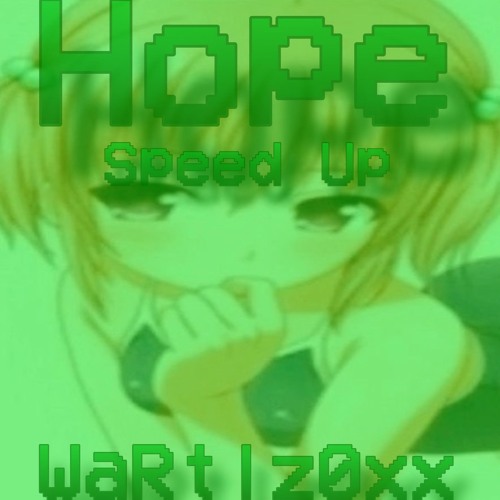 Hope (Speed Up)