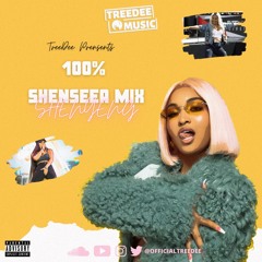 TreeDee Presents: 100% Shenseea Mix #SHENYENG @officialtreedee