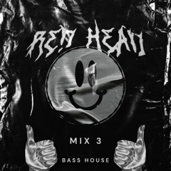 Red Head Mix 3 (Bass House) DJ Set