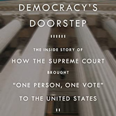 [Download] PDF 📂 On Democracy's Doorstep: The Inside Story of How the Supreme Court