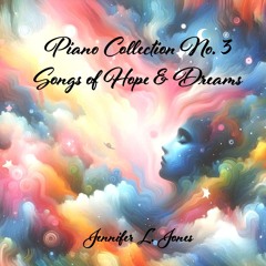 Piano Collection No. 3 Songs of Hope & Dreams
