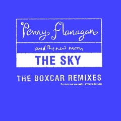 Penny Flanagan - THE SKY (Boxcar Fever Dream Revisit)