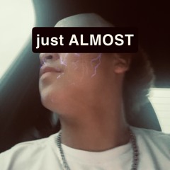just ALMOST