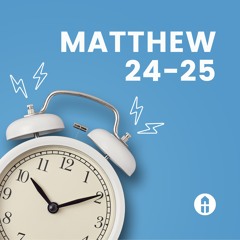 Matthew 24:15-44 - Jonny Herring (19th May 2024)