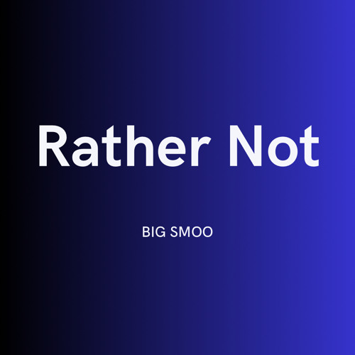 Rather not