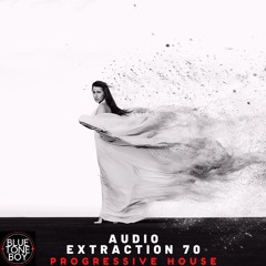 Audio Extraction 70  ~ #ProgressiveHouse Mix