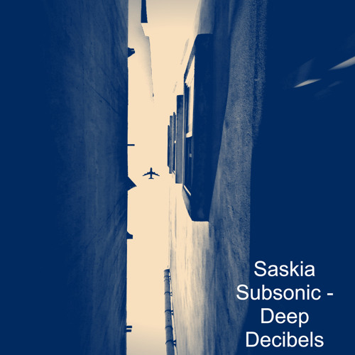 Stream deep decibels by saskia subsonic listen online for free on