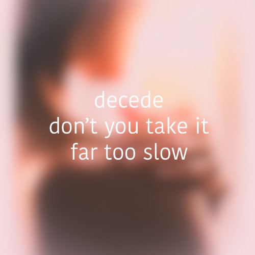 Don't You Take It Far Too Slow