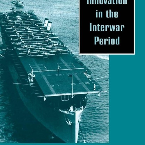 ✔Read⚡️ Military Innovation in the Interwar Period