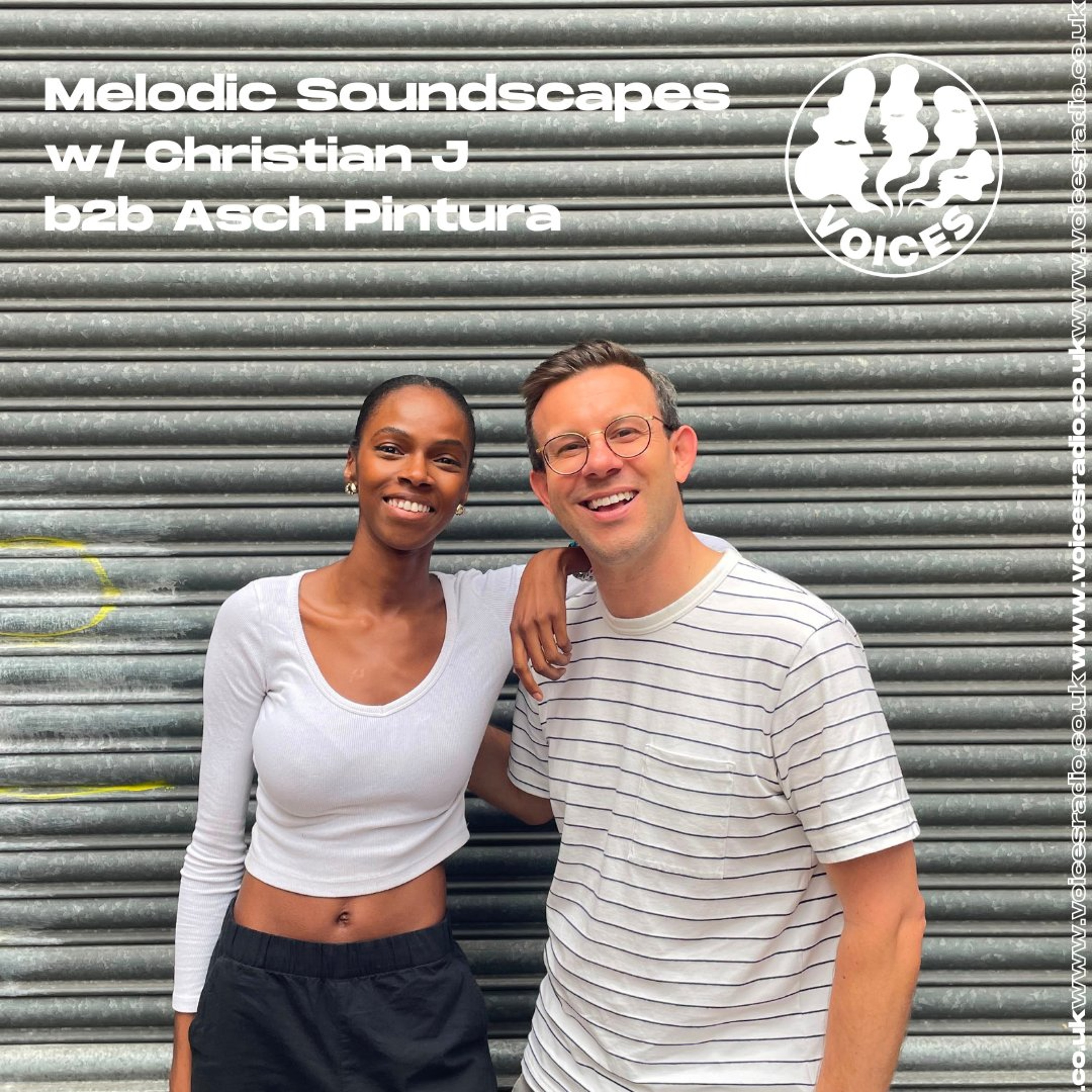Melodic Soundscapes w/ Christian J b2b Asch Pintura - 08/07/26 - [Voices Radio]