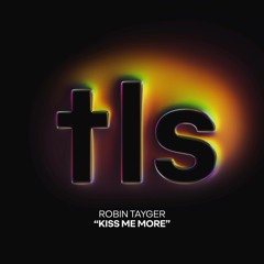 Robin Tayger - Kiss Me More