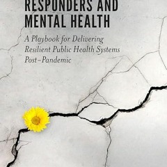 ✔read❤ COVID-19, Frontline Responders and Mental Health: A Playbook for Delivering