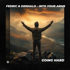 Fedric & Denhalo - Into Your Arms