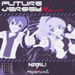 Nabil! Future Jersey April 2022 Mix
