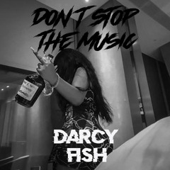 Don't Stop The Music - Rihanna (Darcy Fish Edit)