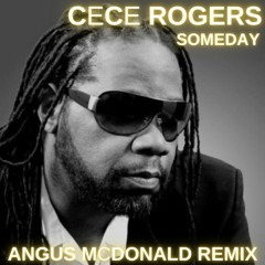 CeCe Rogers - Someday (Angus McDonald Remix)
