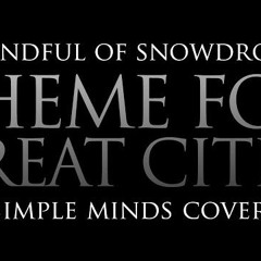 Simple Minds - Theme For Great Cities (Covered by Handful of Snowdrops) [Official Video] 2020
