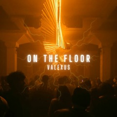 On The Floor (Valexus Remix)