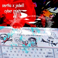 smrtka & jedwill - cyber spirits X_x