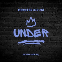Under - Monster Kid Mx (DEPEM) [BONUS]
