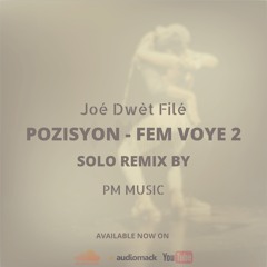 Pozisyon - Fem Voye 2 Solo Remix