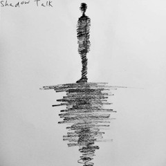 Shadow Talk