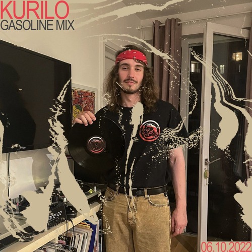 GASOLINE GUEST MIX: KURILO 06/10/2022