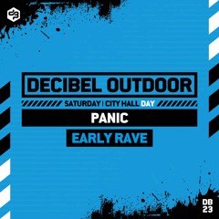 Panic [Early Rave] | Decibel outdoor 2023 | City Hall [Day] | Saturday