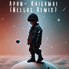 Apon - Kaigomai (Nellos Remix)