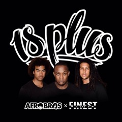 Afro Bros & Finest Sno - 18 Plus (Nitto Re-Drums) (FREE DOWNLOAD)