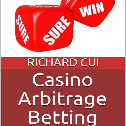 (PDF/DOWNLOAD) Casino Arbitrage Betting: Win at Roulette, Baccarat, Craps, and Blackjack