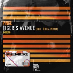 PiNKE - Tiger's Avenue (Original Mix)[Me Gusta Records]