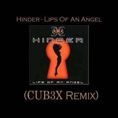 Hinder - Lips Of An Angel(CUB3X Remix)
