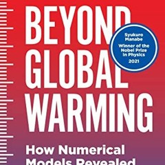 Download pdf Beyond Global Warming: How Numerical Models Revealed the Secrets of Climate Change by