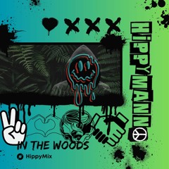 Hippy Mann- In The Woods Mix