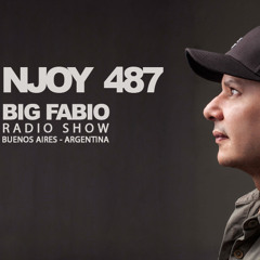 NJOY MUSIK 487 / BIG FABIO Radio Show desde BUENOS AIRES, ARGENTINA