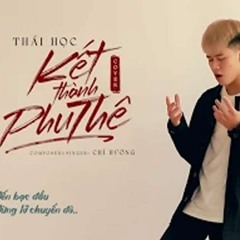 Kết Thành Phu Thê - Chí Hướng || Thái Học - anh không cho em giàu sang nhưng hứa bên em cả đời