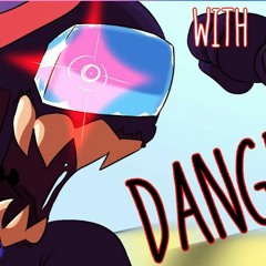 DANGER with LYRICS