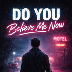 Do you believe me now (Chubby) .mp3