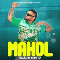 Mahol (Official Song) Gulab Sidhu | Laddi Chhajla | New Punjabi Song 2025 | Latest Punjabi Song