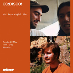 CC:DISCO! with Pepe x Hybrid Man - 02 May 2021