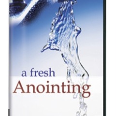 A Fresh Anointing
