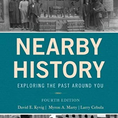 download EBOOK 💘 Nearby History: Exploring the Past Around You (American Association